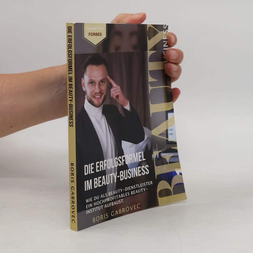 Boris Gabrovec Die Erfolgsformel im Beauty-Business