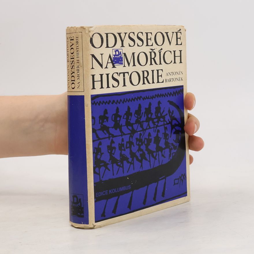 Antonín Bartoněk Odysseové na mořích historie