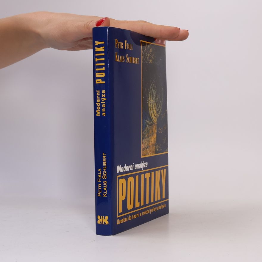 Klaus Schubert Moderní analýza politiky : uvedení do teorií a metod policy analysis