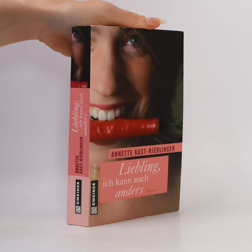 Annette Kast-Riedlinger Liebling, ich kann auch anders