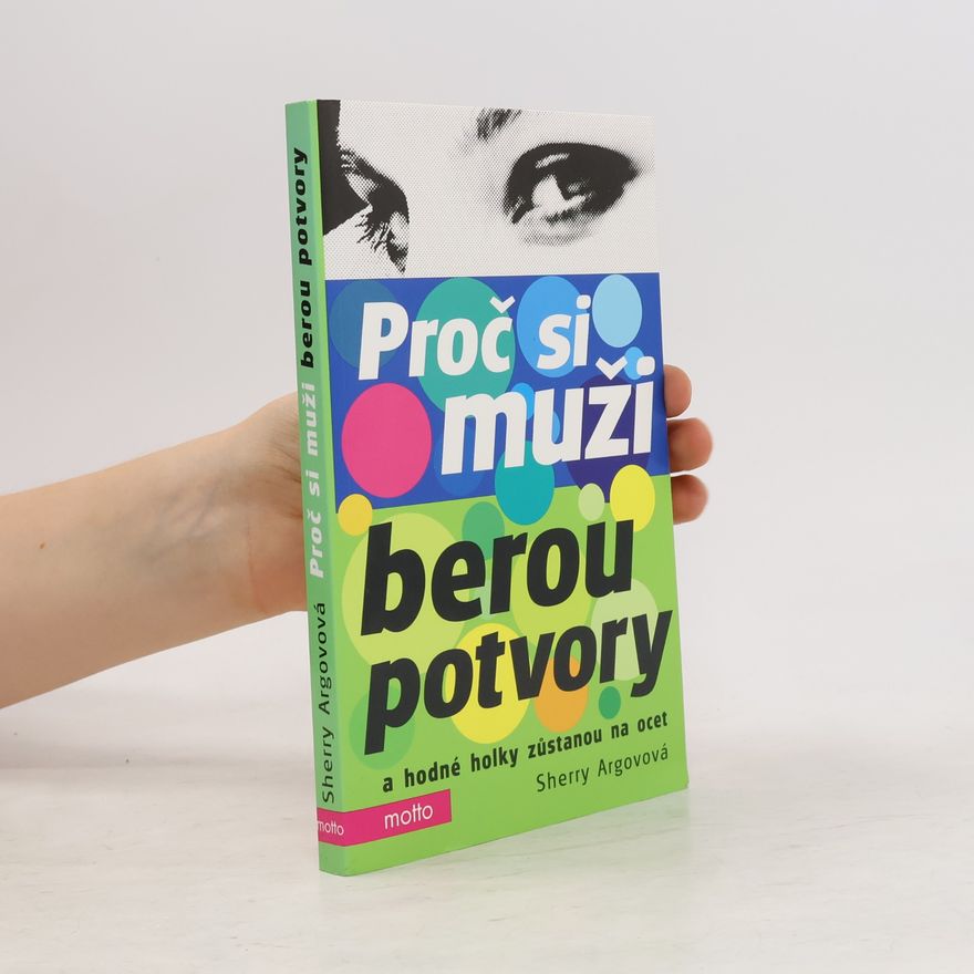 Sherry Argov Proč si muži berou potvory a hodné holky zůstanou na ocet