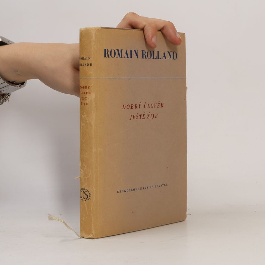 Romain Rolland Dobrý člověk ještě žije