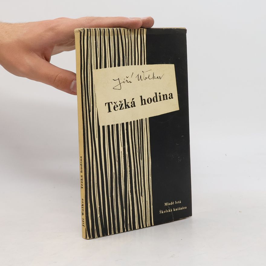 Jiří Wolker Těžká hodina