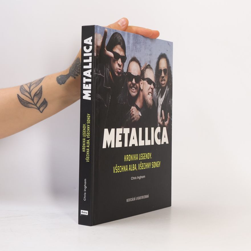 Chris Ingham Metallica - Kronika legendy, všechna alba, všechny songy