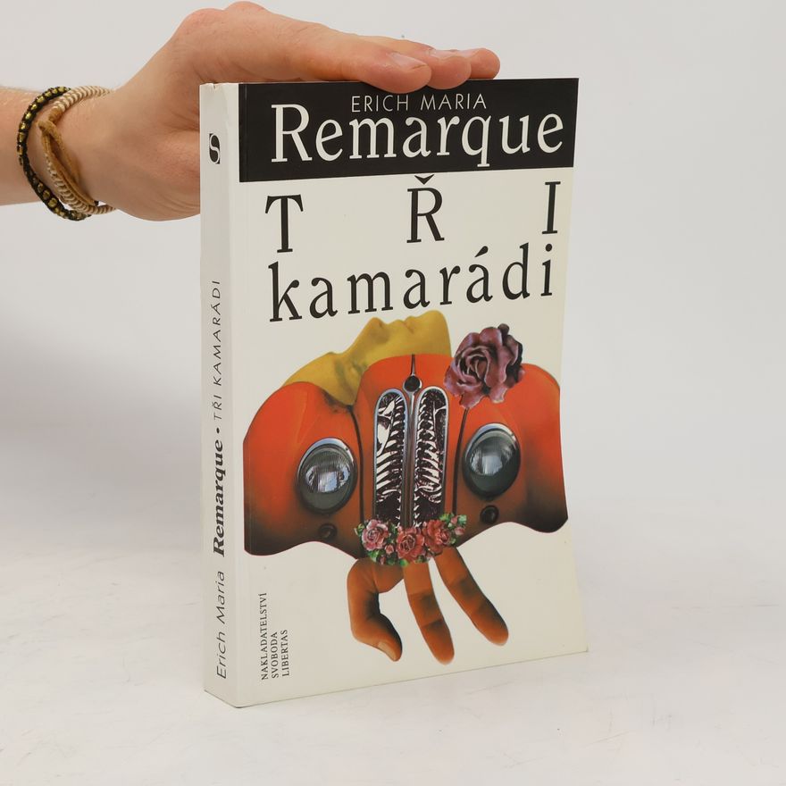 Erich Maria Remarque Tři kamarádi