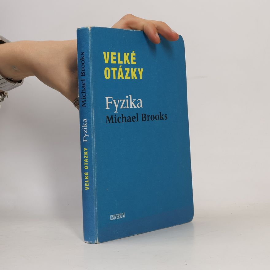 Michael Brooks Velké otázky. Fyzika