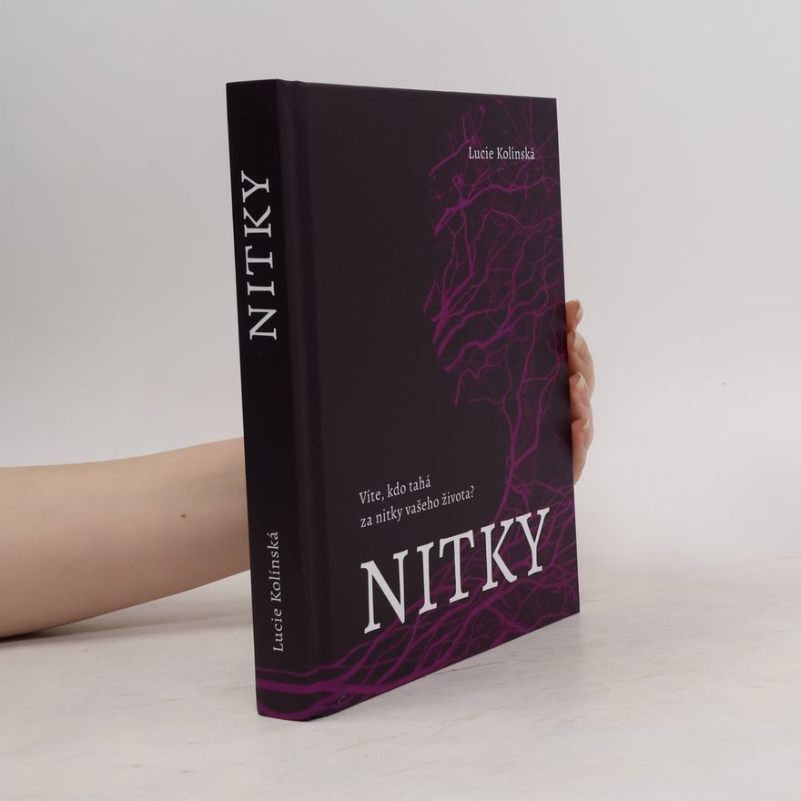 Lucie Kolínská Nitky: víte, kdo tahá za nitky vašeho života?