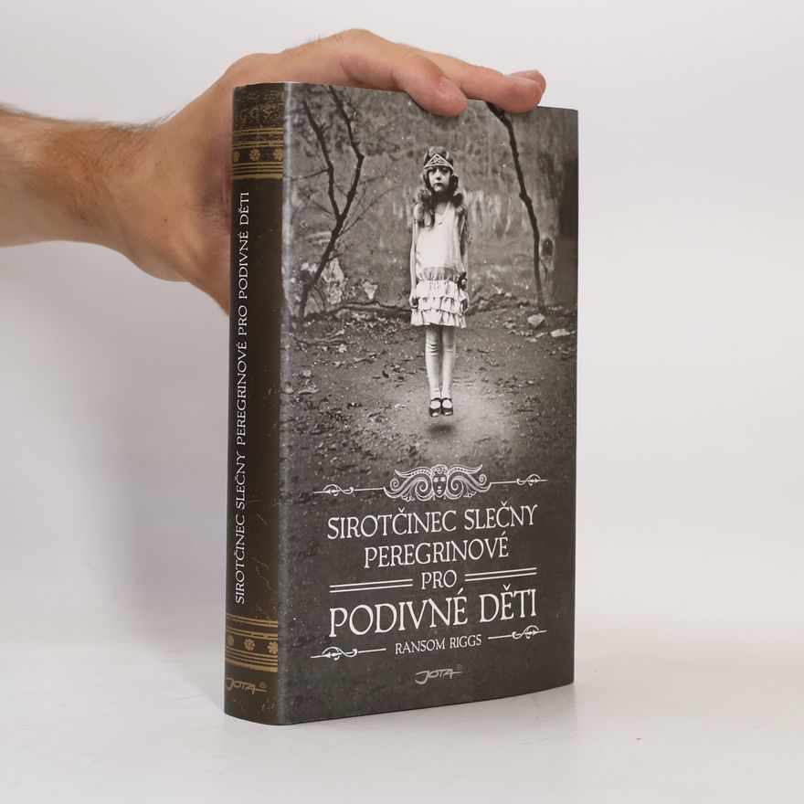 Ransom Riggs Sirotčinec slečny Peregrinové pro podivné děti