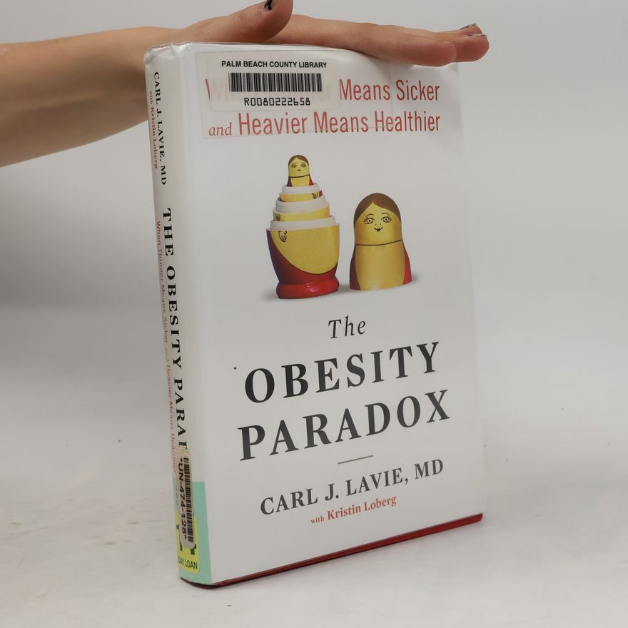 Carl J. Lavie The Obesity Paradox
