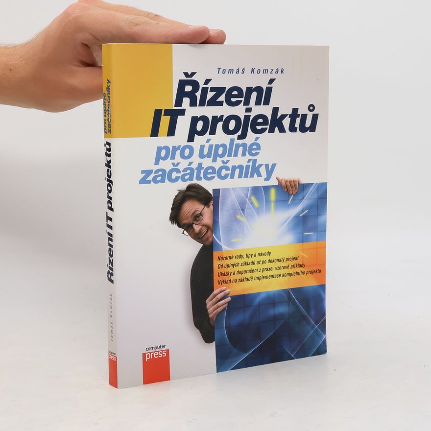 Tomáš Komzák Řízení IT projektů pro úplné začátečníky