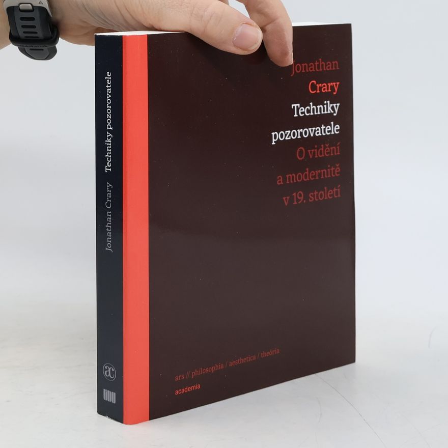 Jonathan Crary Techniky pozorovatele