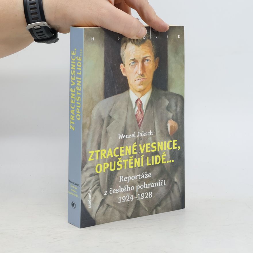 Zuzana Schwarzová Ztracené vesnice, opuštění lidé...reportáže z českého pohraničí 1924-1928