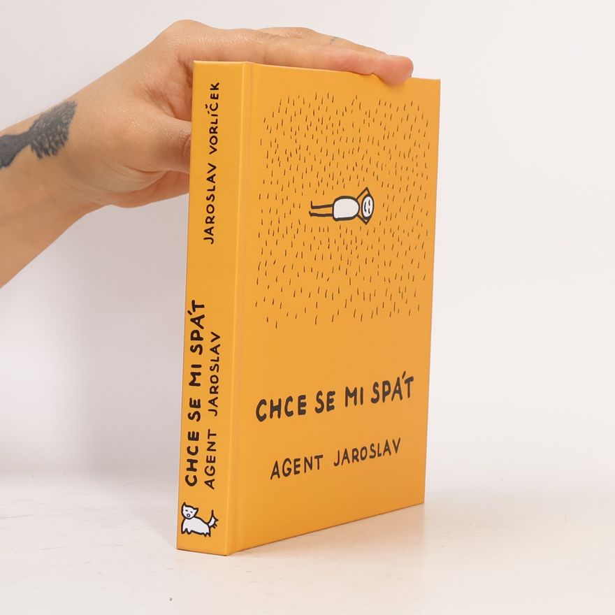 Jaroslav Vorlíček Chce se mi spát. Agent Jaroslav