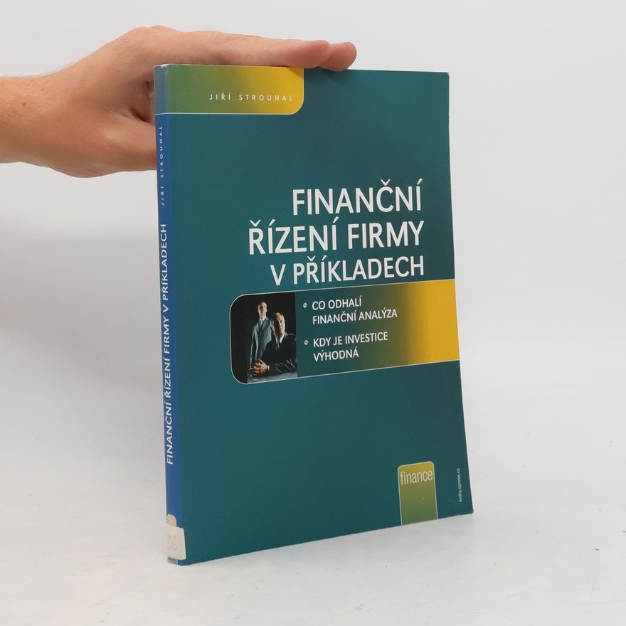 Jiří Strouhal Finanční řízení firmy v příkladech