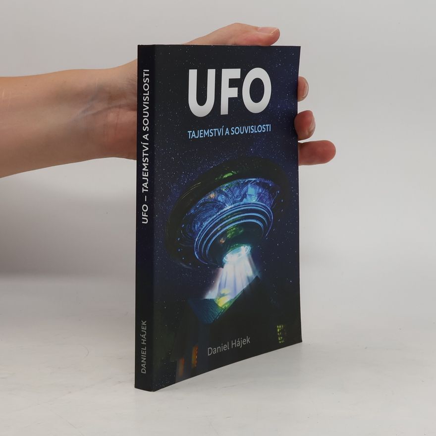 Daniel Hájek UFO : tajemství a souvislosti