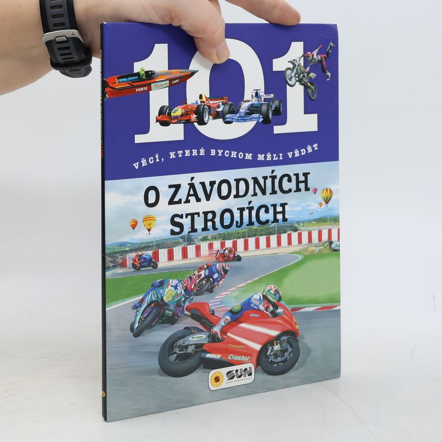 Hana Suchardová 101 věcí, které bychom měli vědět o závodních strojích