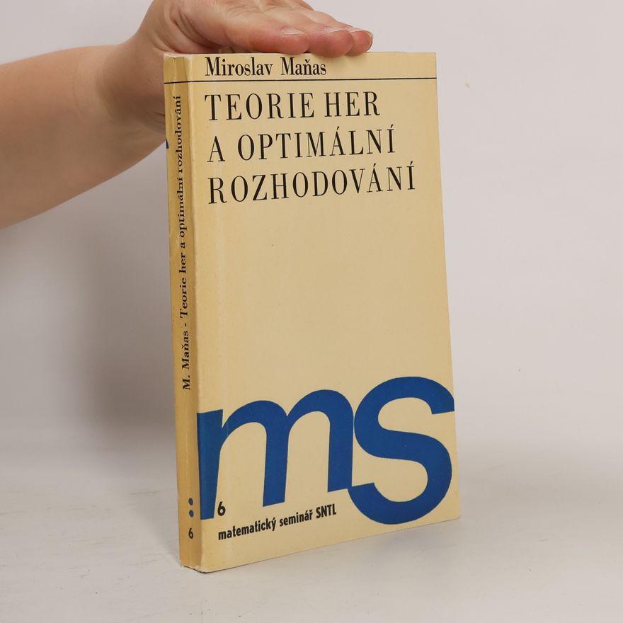 Miroslav Maňas Teorie her a optimální rozhodování