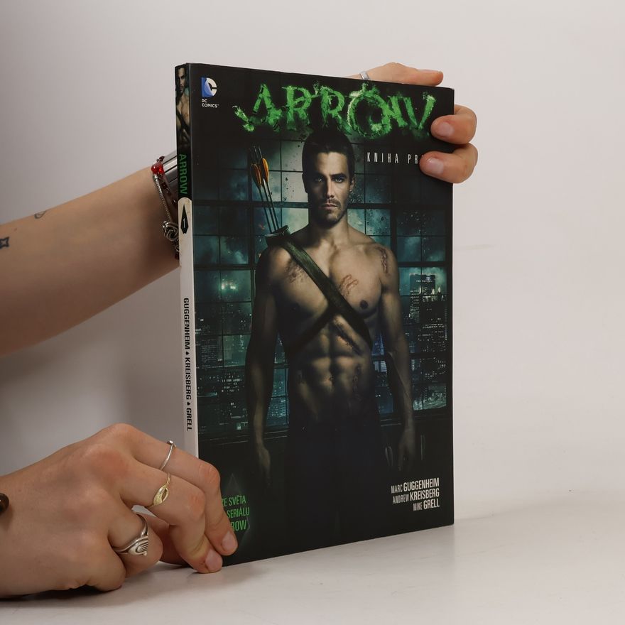 Andrew Kreisberg Arrow. Kniha první.