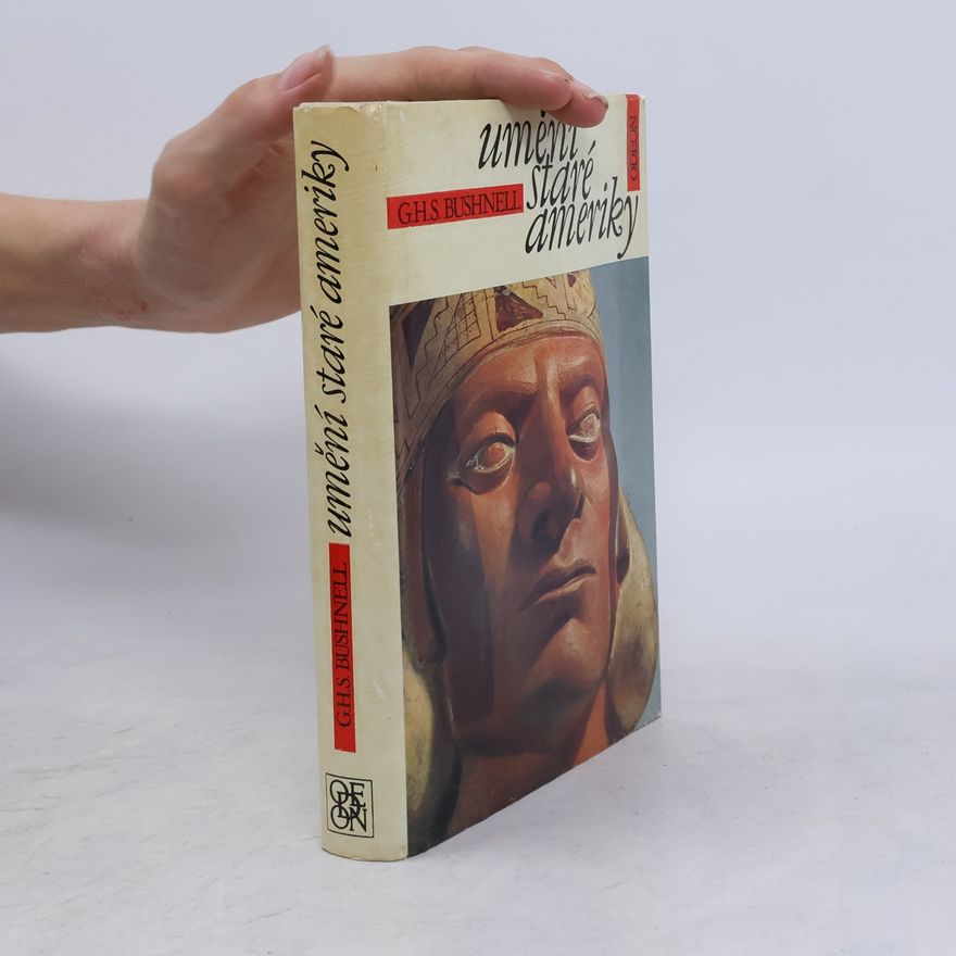 Geoffrey Hext Sutherland Bushnell Umění staré Ameriky