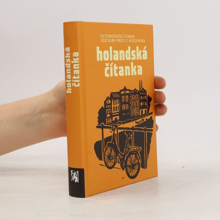 Veronika ter Harmsel Havlíková Holandská čítanka. Gutenbergova čítanka součásné prózy z Nizozemska