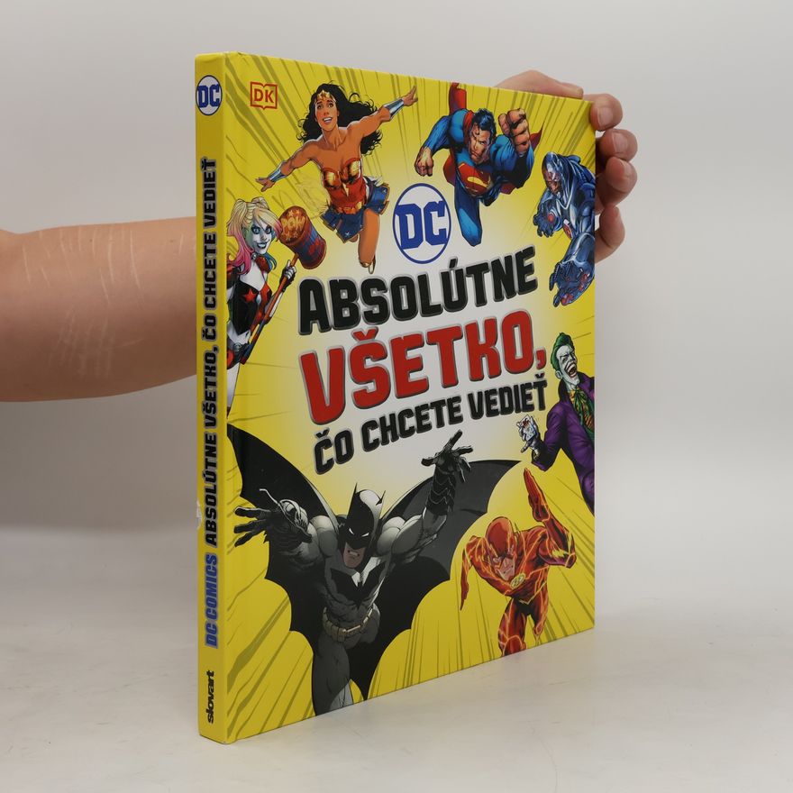 Various authors DC: Absolútne všetko, čo chcete vedieť