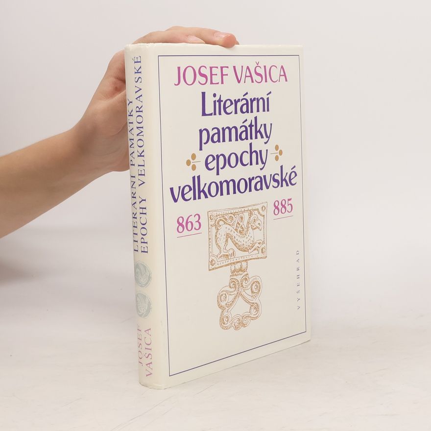 Josef Vašica Literární památky epochy velkomoravské 863-885