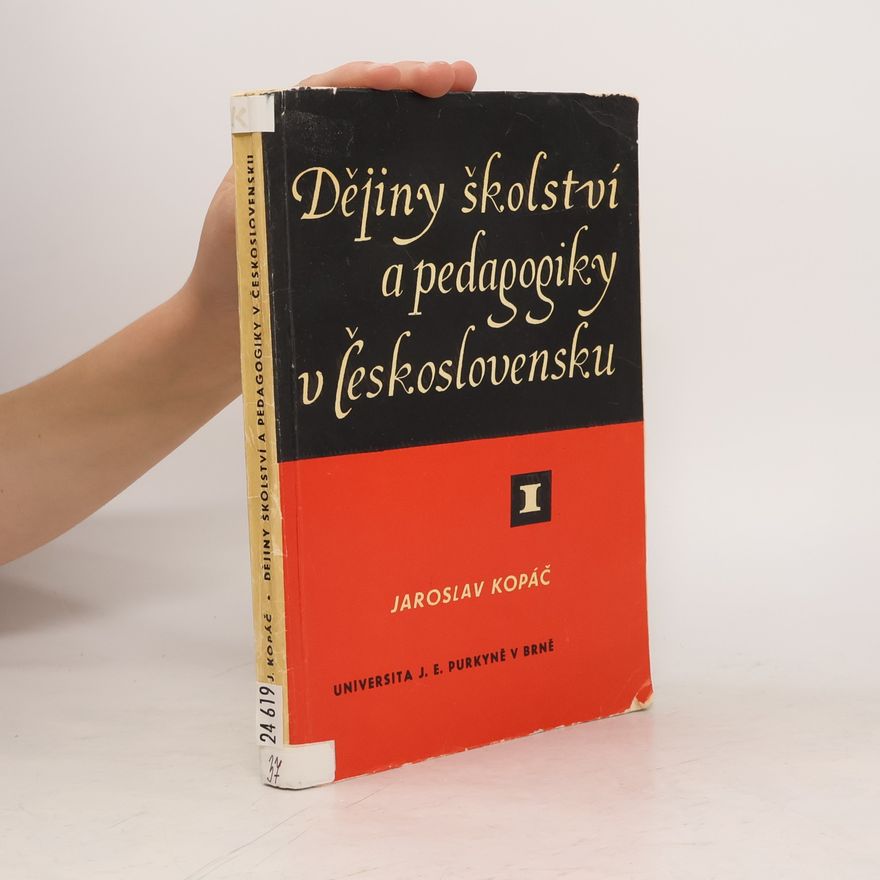 Jaroslav Kopáč Dějiny školství a pedagogiky v Československu