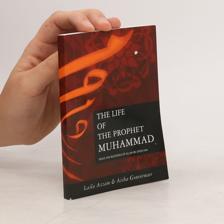 Aisha Gouvrneur The Life of the Prophet Muhammad