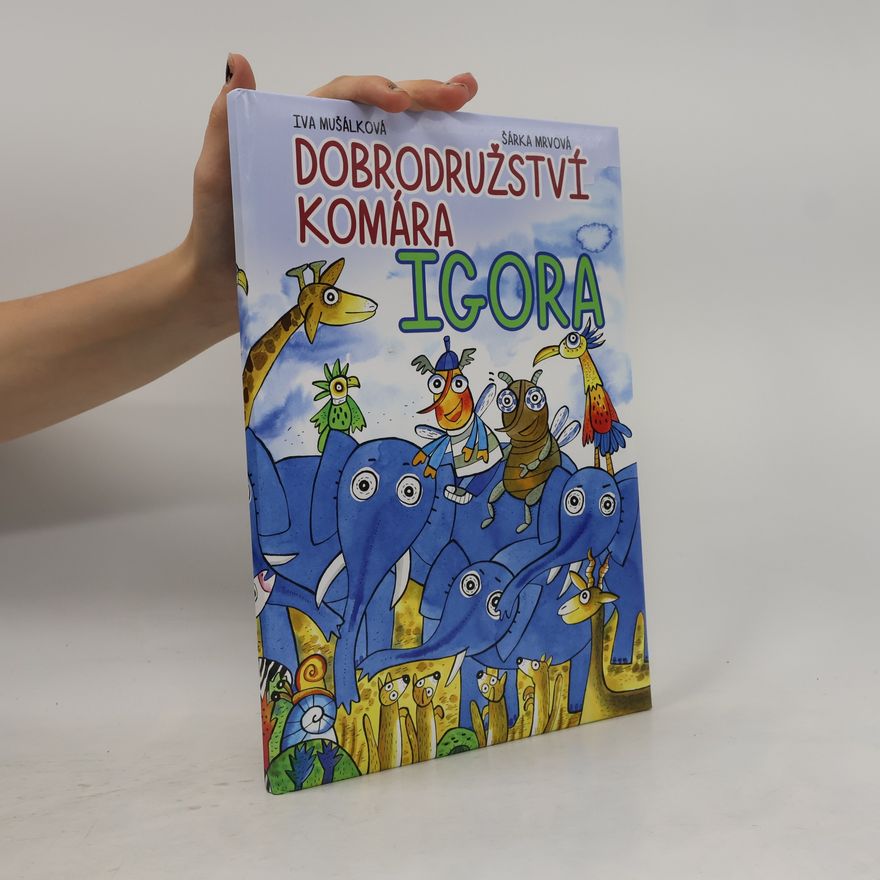 Iva Mušálková Dobrodružství komára Igora