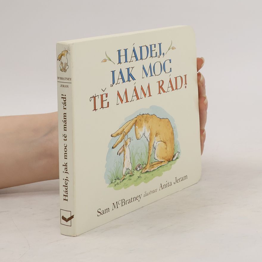 Sam McBratney Hádej, jak moc tě mám rád!