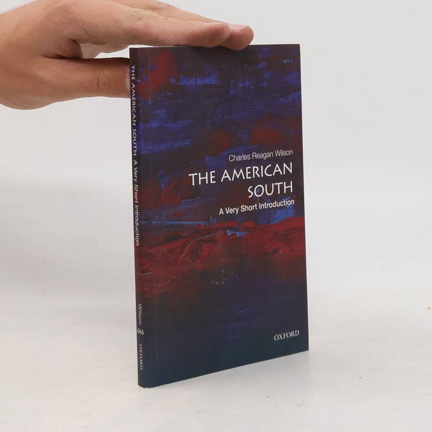 Charles Reagan Wilson A Very Short Introduction - 666: The American South