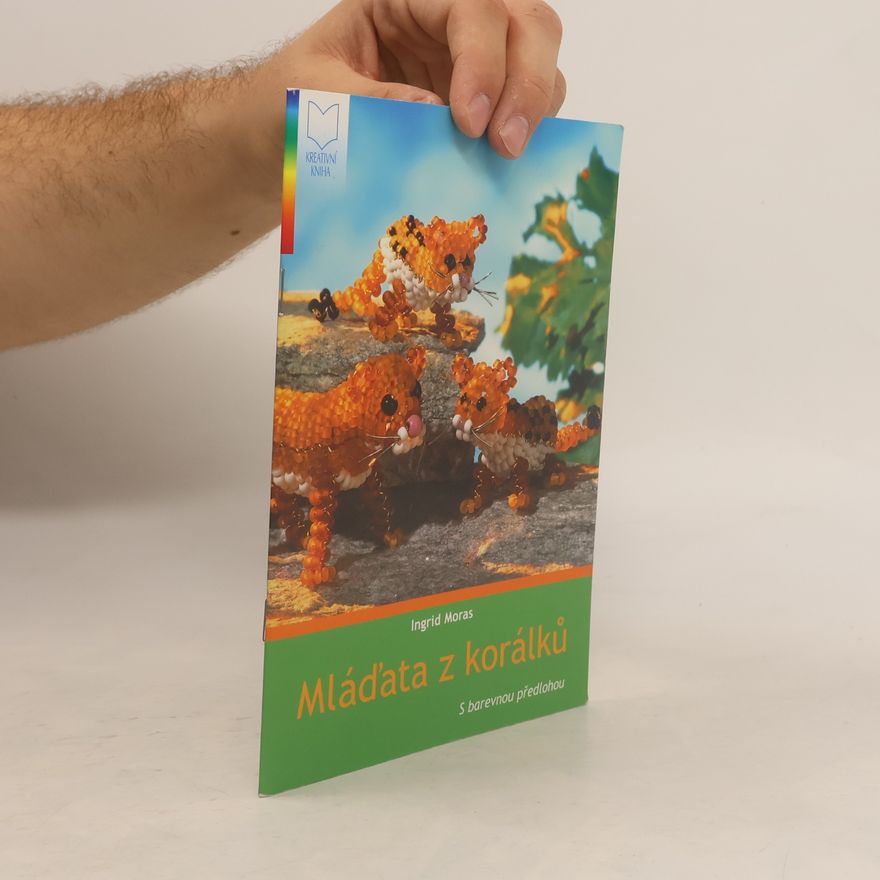 Ingrid Moras Mláďata z korálků