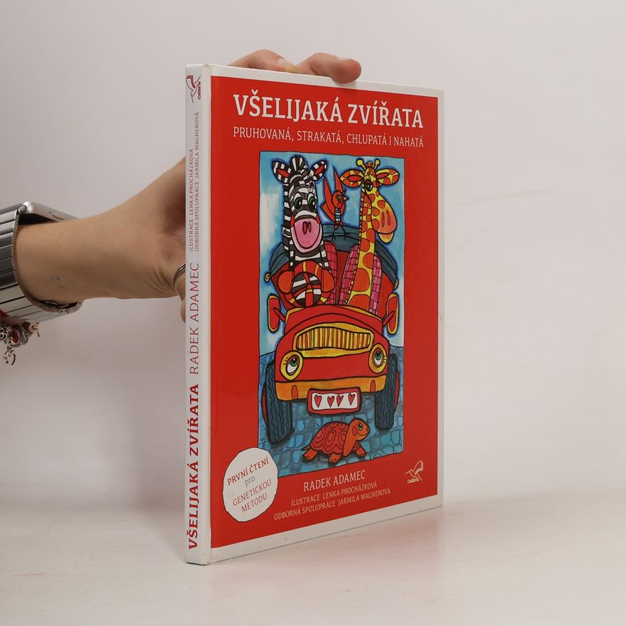 Radek Adamec Všelijaká zvířátka. Pruhovaná, strakatá, chlupatá i nahatá