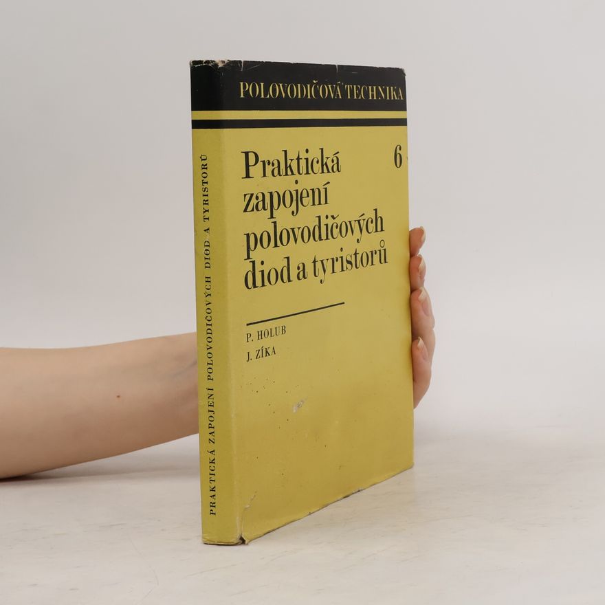 Josef Zika Praktická zapojení polovodičových diod a tyristorů