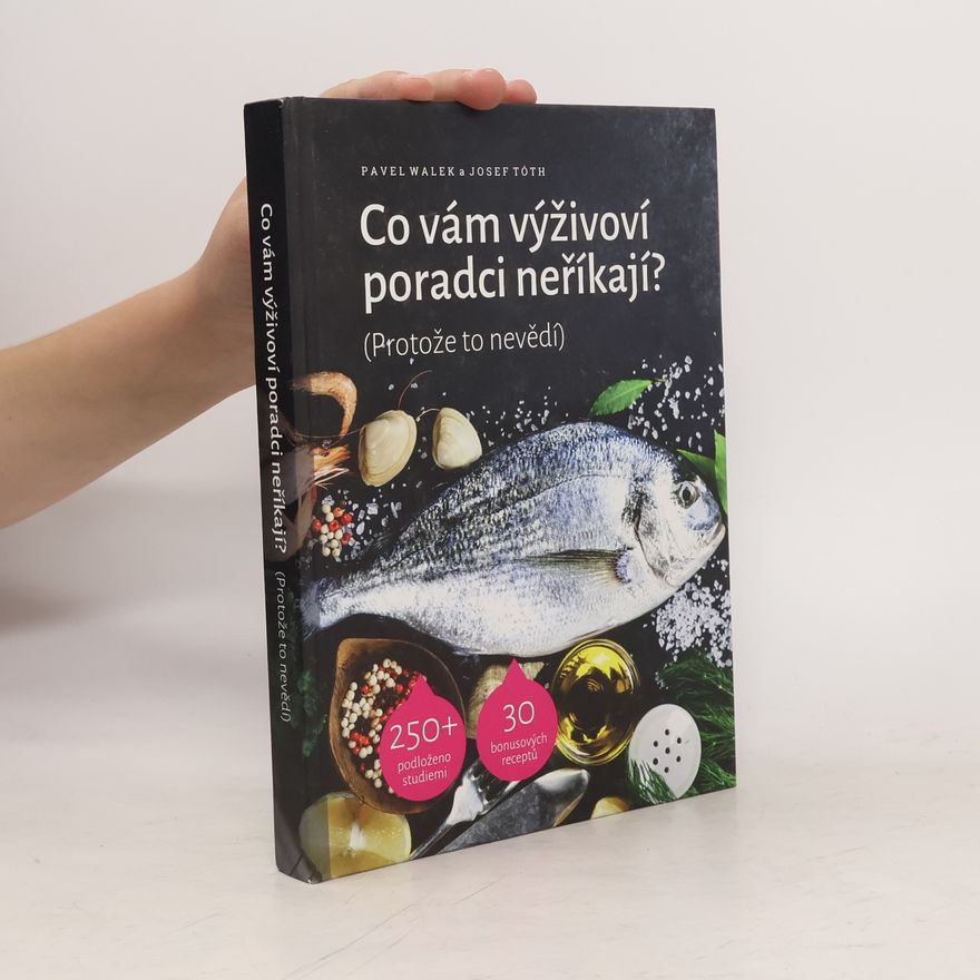 Josef Tóth Co vám výživoví poradci neříkají? (Protože to nevědí)