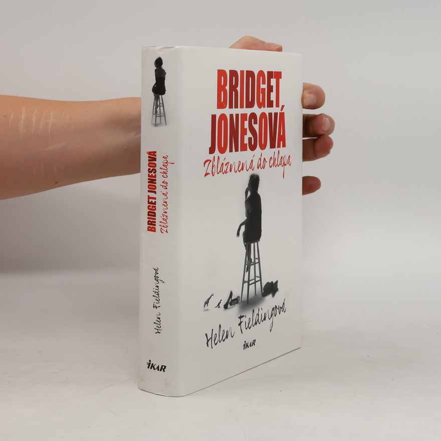 Helen Fielding Bridget Jonesová: Zbláznená do chlapa