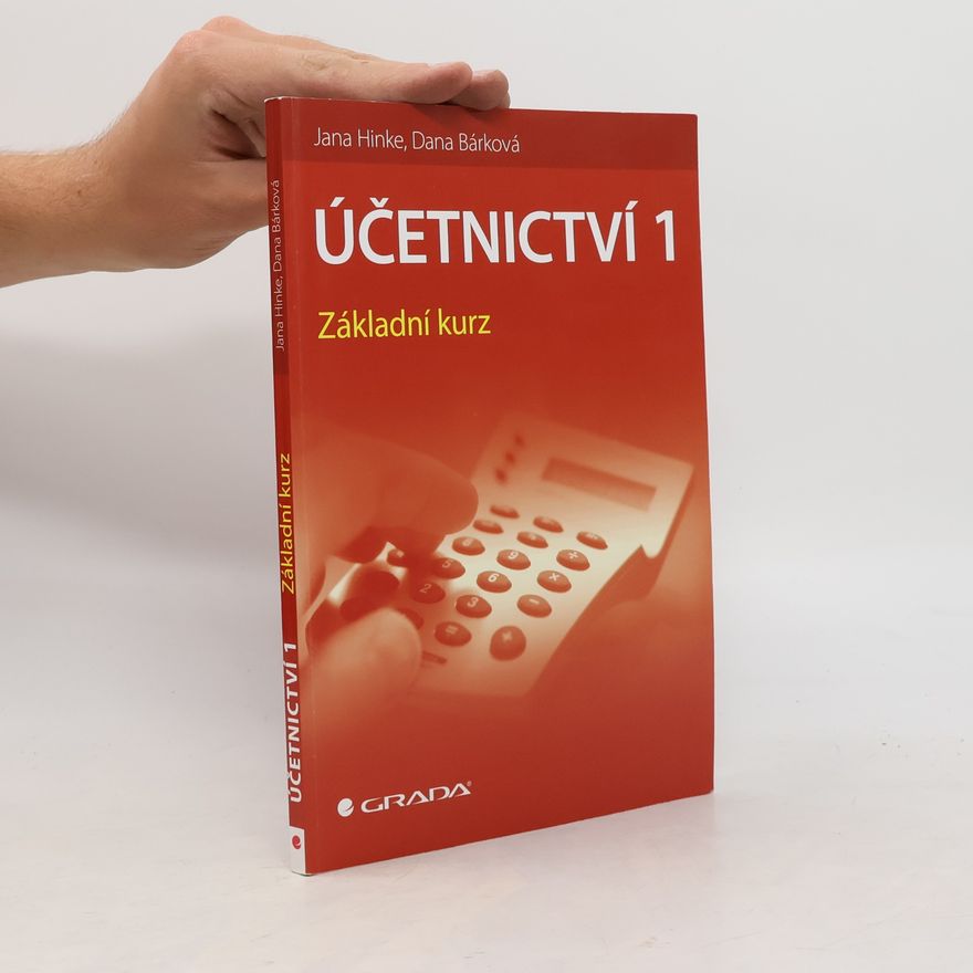Dana Bárková Účetnictví 1 : základní kurz