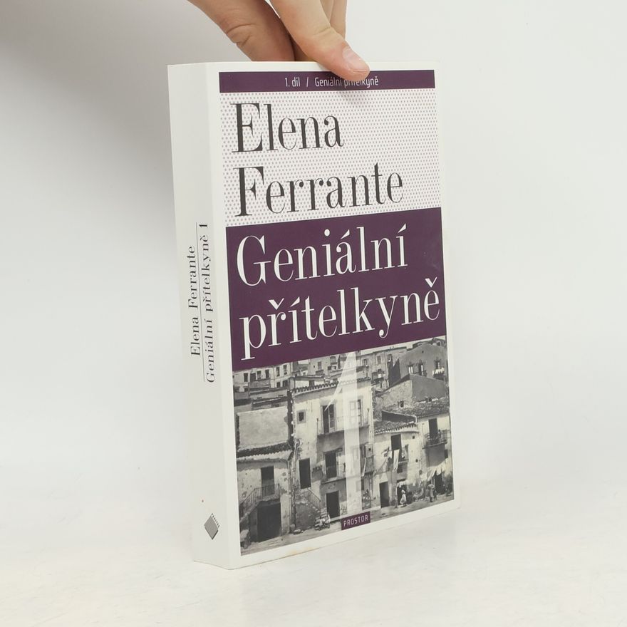 Elena Ferrante Geniální přítelkyně 1. Dětství a dospívání