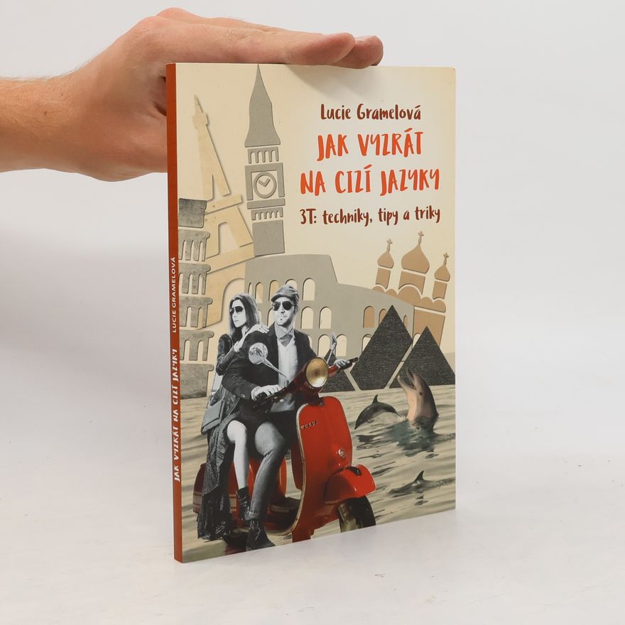 Lucie Gramelová Jak vyzrát na cizí jazyky
