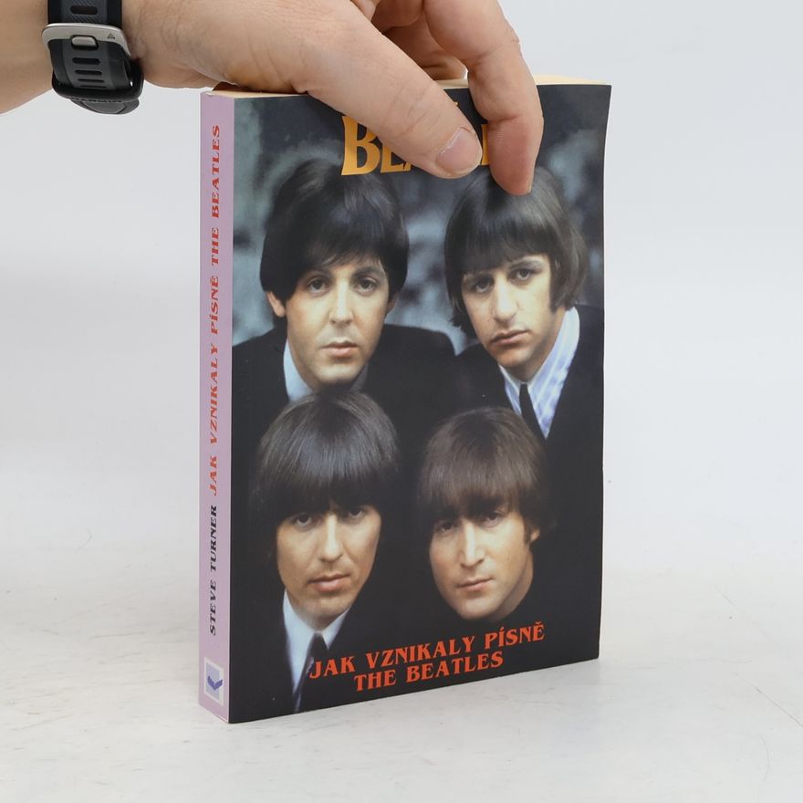 Steve Turner Jak vznikaly písně The Beatles