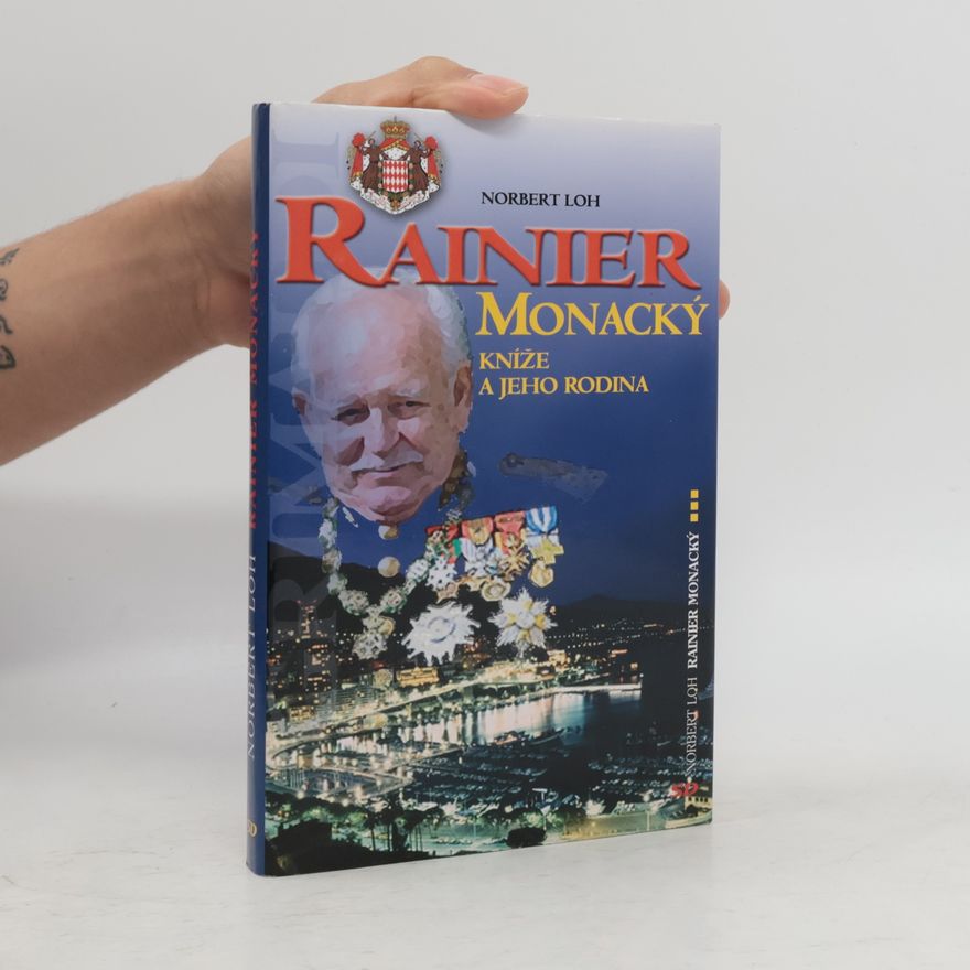 Norbert Loh Rainier Monacký: kníže a jeho rodina