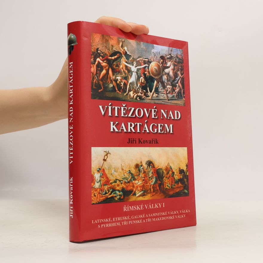 Jiří Kovařík Vítězové nad Kartágem. Římské války 1