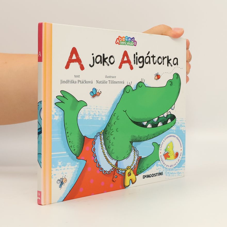 Jindřiška Ptáčková A jako Aligátorka