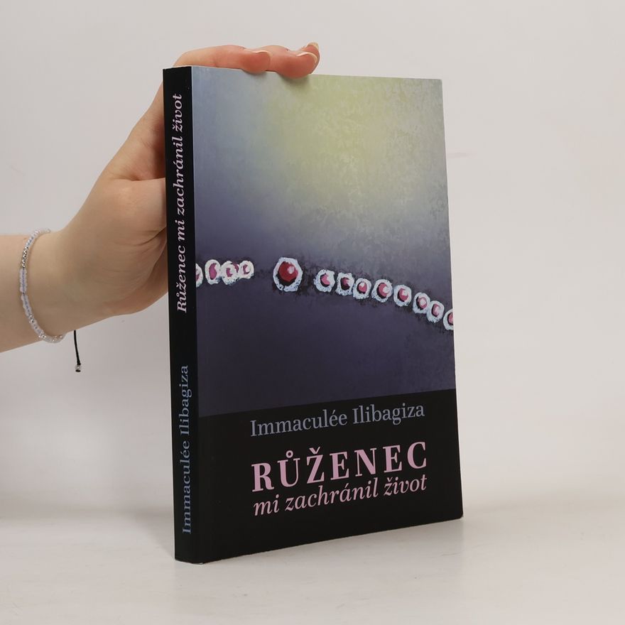 Immaculée Ilibagiza Růženec mi zachránil život