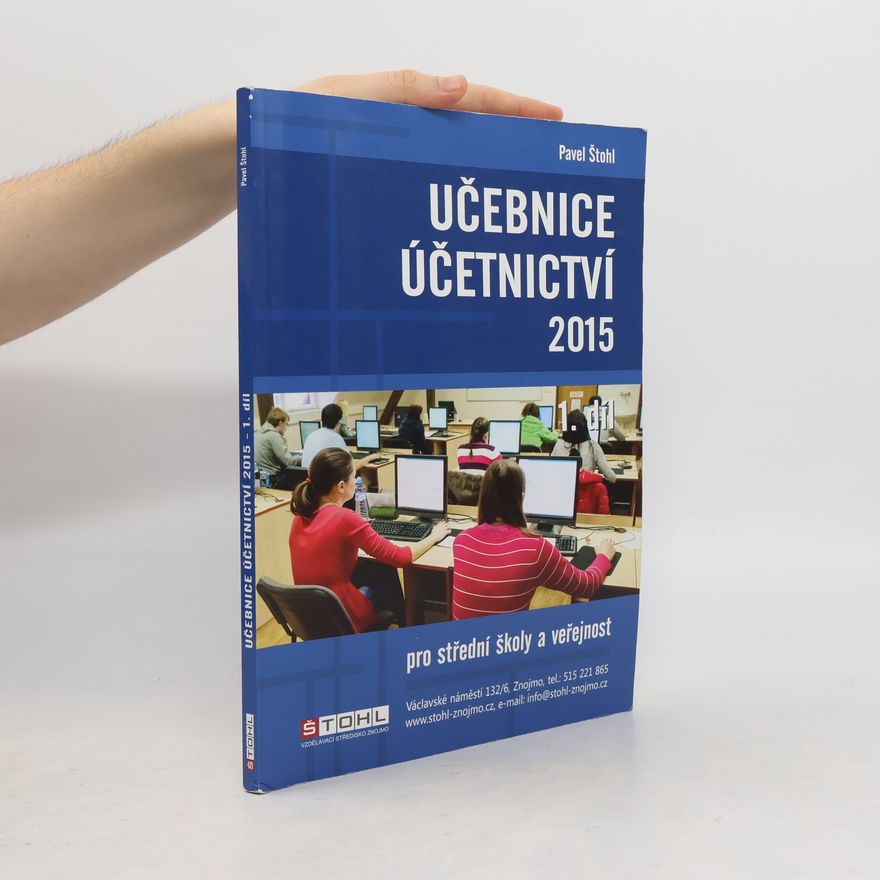 Pavel Štohl Učebnice účetnictví 2015 Pro střední školy a pro veřejnost 1.