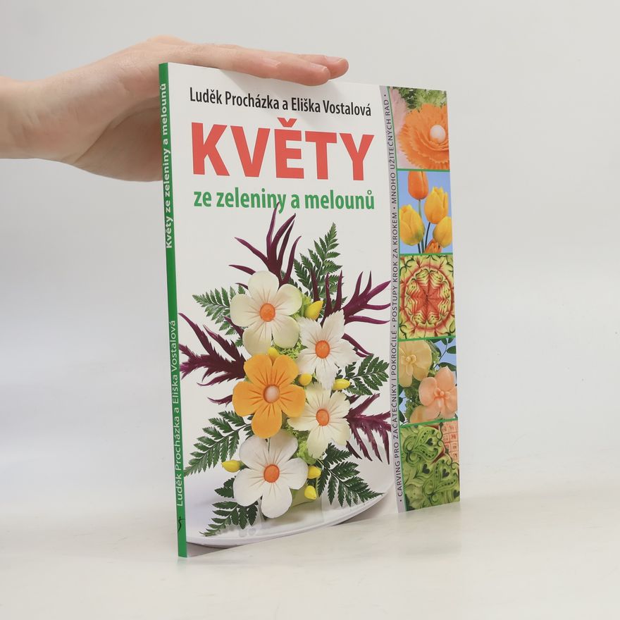 Eliška Vostalová Květy ze zeleniny a melounů