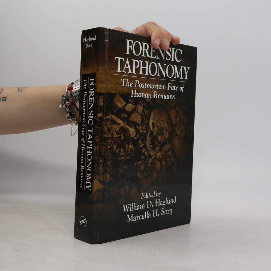 William D. Haglund Forensicnetbase: Forensic Taphonomy