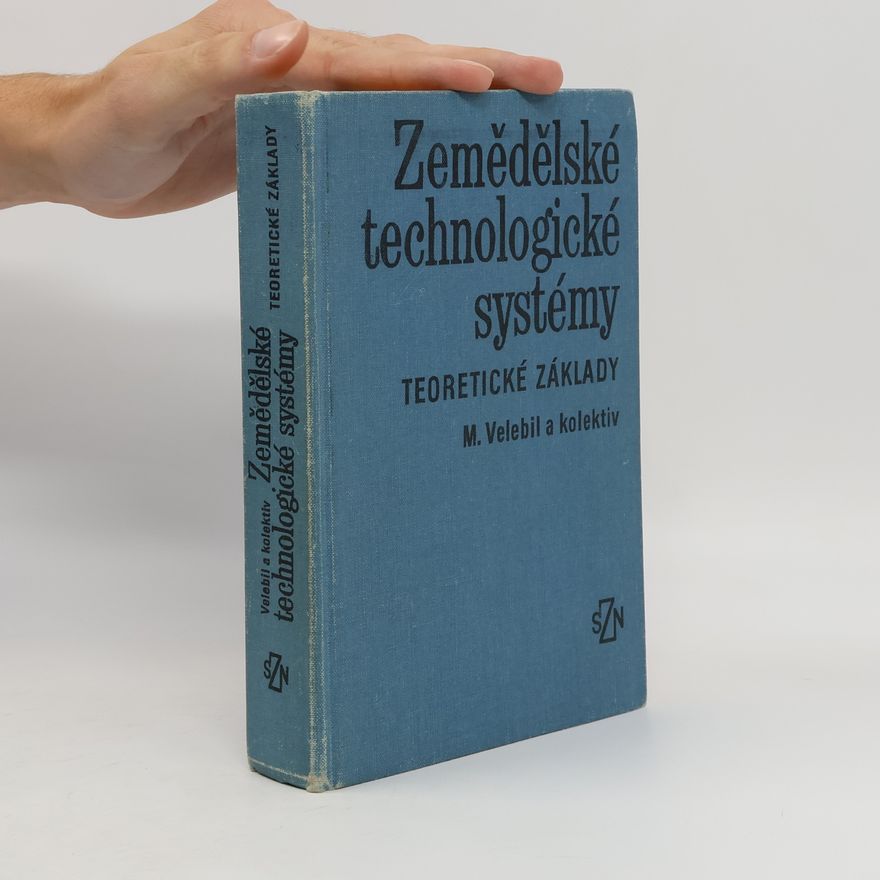 Miloslav Velebil Zemědělské technologické systémy