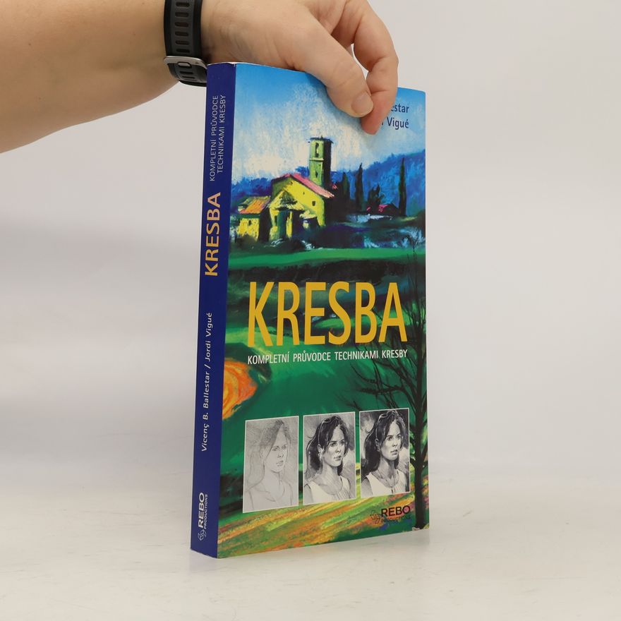 Jordi Vigué-Martín Kresba. Kompletní průvodce technikami kresby