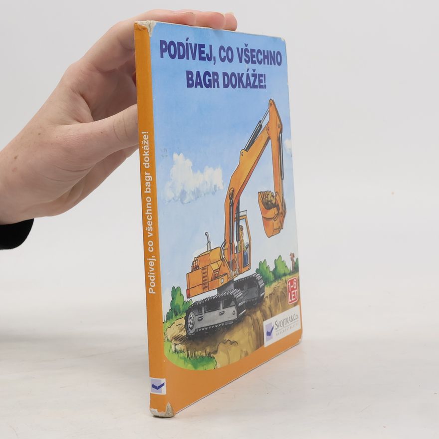 Various authors Podívej, co všechno bagr dokáže!